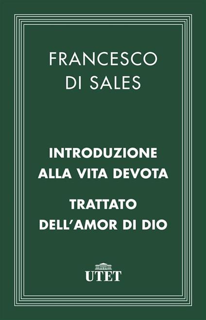 Introduzione alla vita devota-Trattato dell'amor di Dio - Francesco di Sales (san),Francesco Marchisano - ebook