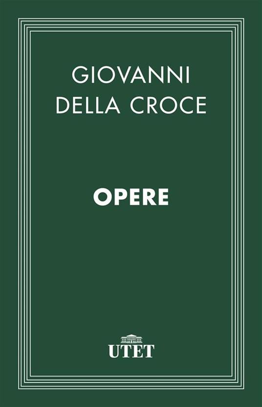 Opere - Giovanni Della Croce,Pier Paolo Ottonello - ebook