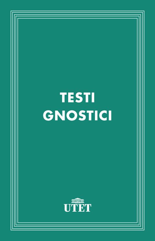 Testi gnostici - Luigi Moraldi - ebook