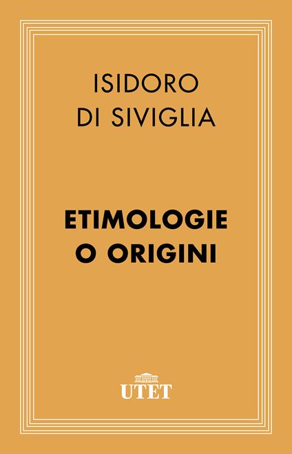 Etimologie o origini - Isidoro di Siviglia - ebook