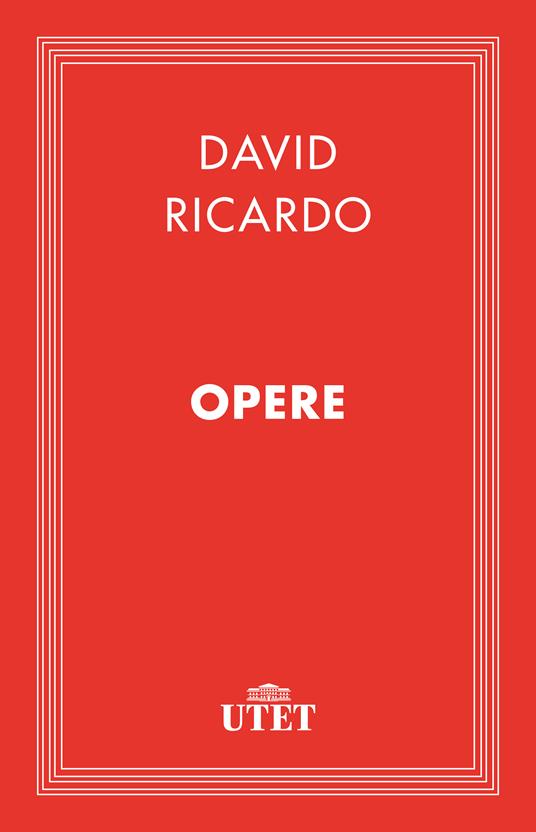 Opere - David Ricardo,Pier Luigi Porta - ebook