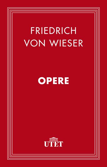 Opere - Friedrich von Wieser - ebook