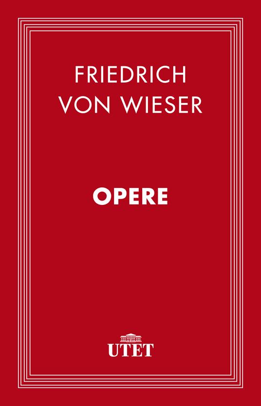 Opere - Friedrich von Wieser - ebook