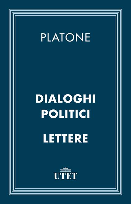 Dialoghi politici e lettere - Platone,Francesco Adorno - ebook