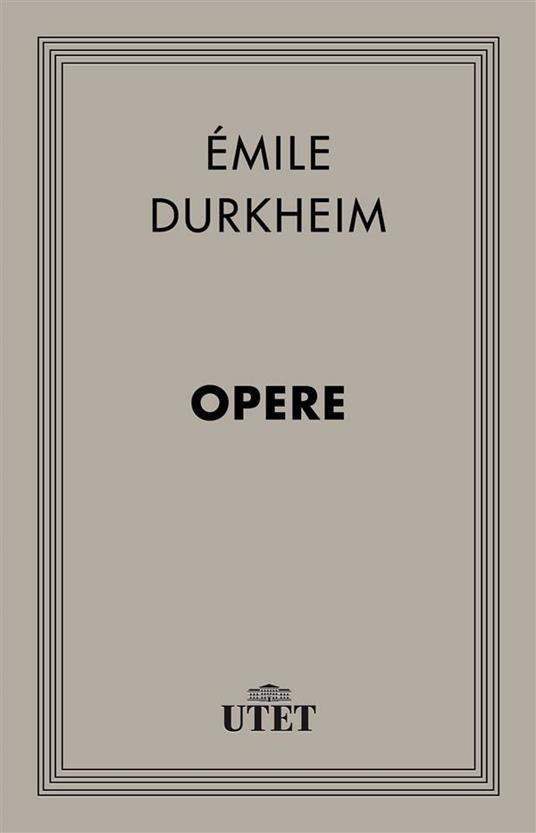 Opere - Émile Durkheim - ebook