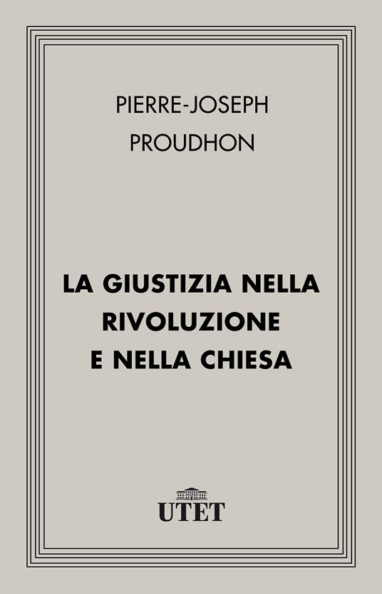 La giustizia nella Rivoluzione e nella Chiesa - Pierre-Joseph Proudhon,Mario Albertini - ebook