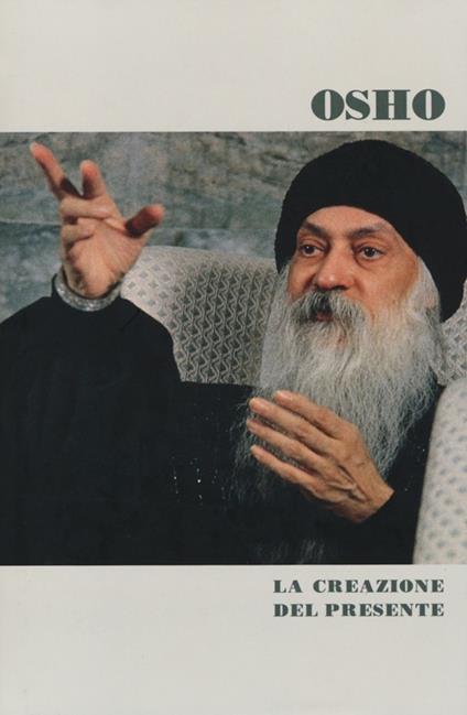 La creazione del presente - Osho - copertina