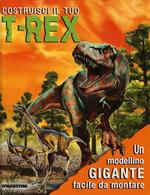Costruisci il tuo T-Rex. Ediz. illustrata. Con gadget