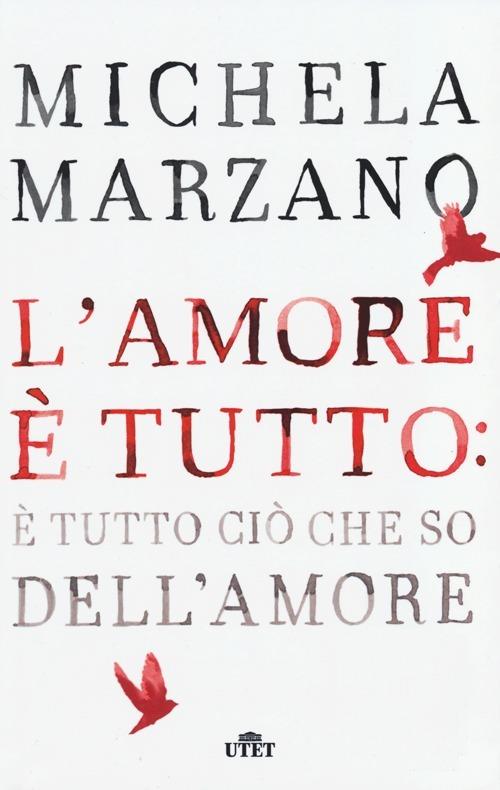 L' amore è tutto: è tutto ciò che so dell'amore - Michela Marzano - 5