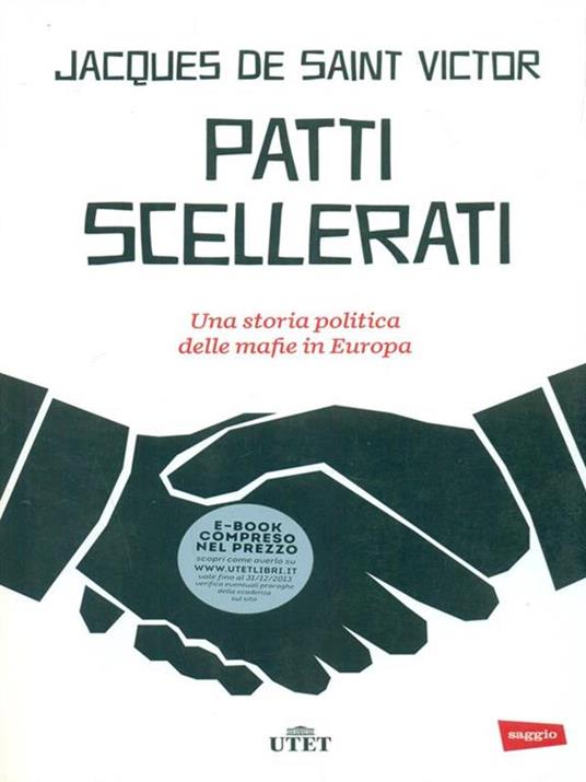 Patti scellerati. Una storia politica delle mafie in Europa - Jacques de Saint-Victor - 2