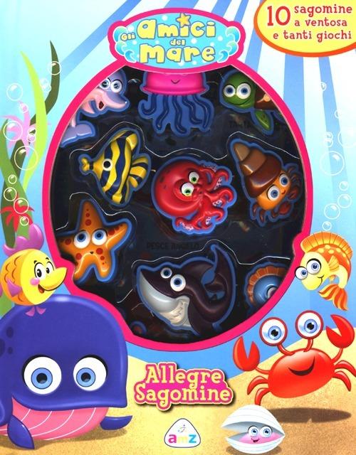 Gli amici del mare. Allegre sagomine. Ediz. illustrata. Con gadget - copertina