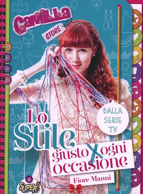 Lo stile giusto per ogni occasione. Camilla store - Fiore Manni - copertina