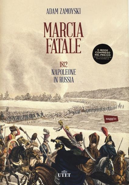 Marcia fatale. 1812. Napoleone in Russia - Adam Zamoyski - copertina