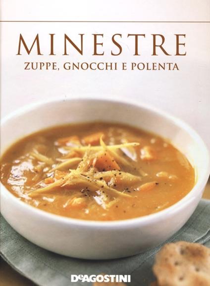 Minestre. Zuppe, gnocchi e polenta - copertina