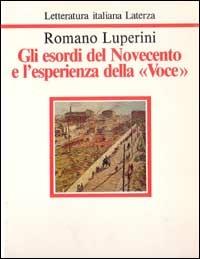 Gli esordi del Novecento e l'esperienza della «Voce» - Romano Luperini - copertina