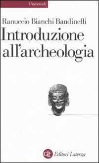 Introduzione all'archeologia classica come storia dell'arte antica - Ranuccio Bianchi Bandinelli - copertina