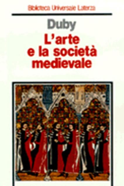 L' arte e la società medievale - Georges Duby - copertina