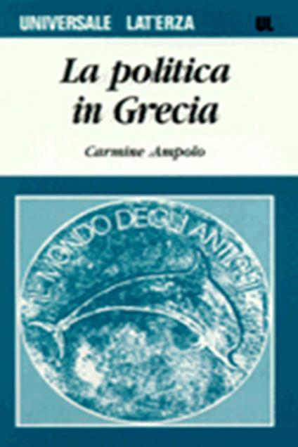 La politica in Grecia - Carmine Ampolo - copertina