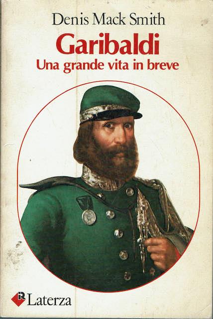 Garibaldi. Una grande vita in breve