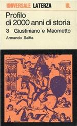 Profilo di 2000 anni di storia. Vol. 3: Giustiniano e Maometto.