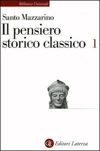 Il pensiero storico classico. Vol. 1 - Santo Mazzarino - copertina