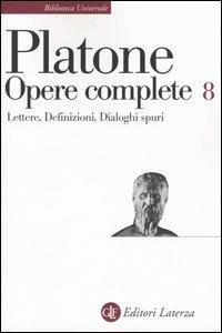 Opere complete. Vol. 8: Lettere-Definizioni-Dialoghi spuri. - Platone - copertina
