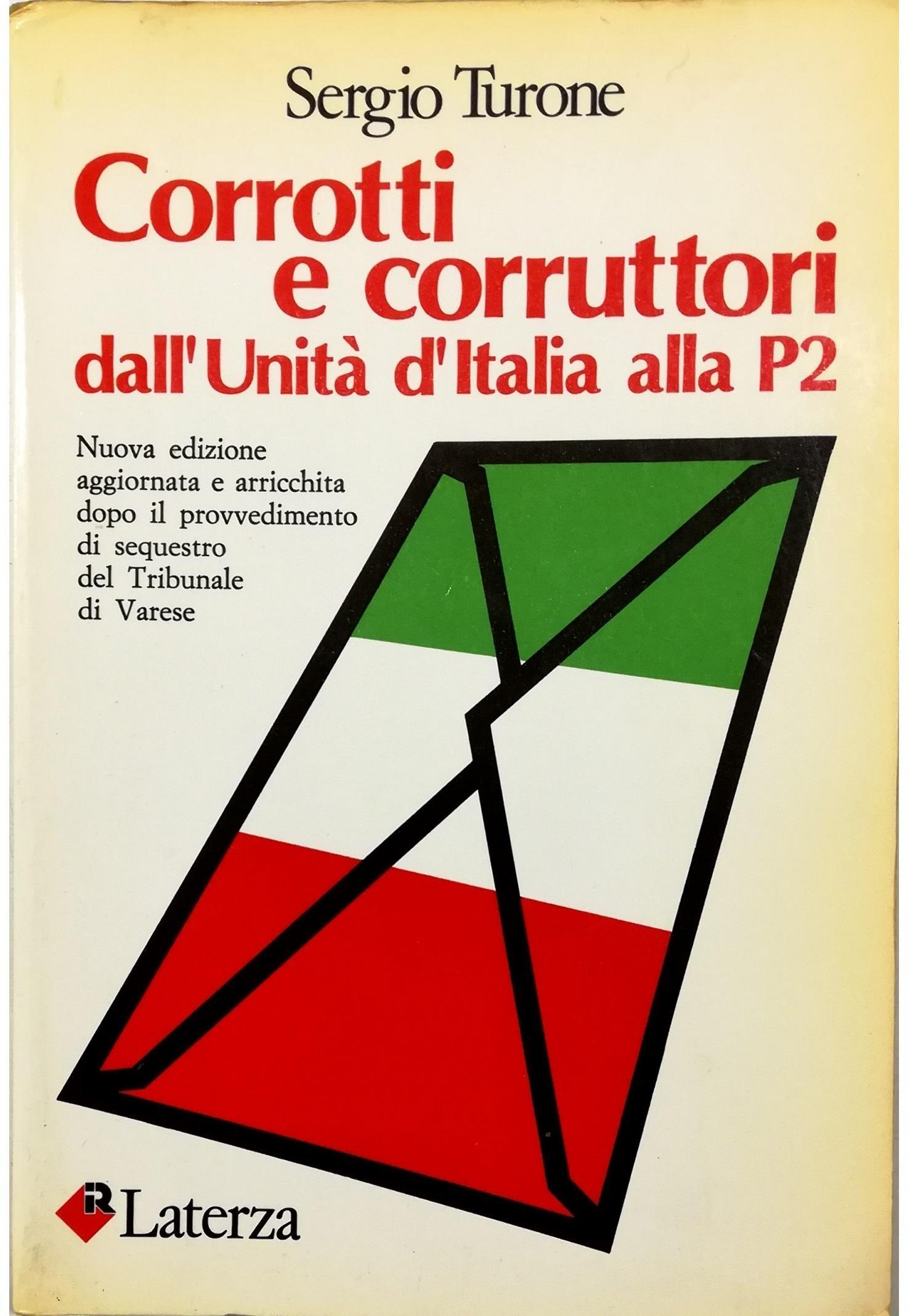 Corrotti e corruttori dall'unità d'Italia alla P2