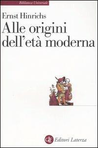 Alle origini dell'età moderna - Ernst Hinrichs - copertina