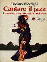 Cantare il jazz. L'universo vocale afroamericano