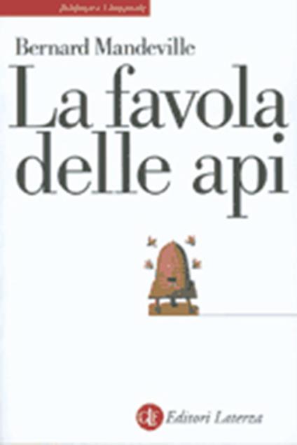La favola delle api. Ovvero, vizi privati, pubblici benefici - Bernard Mandeville - copertina
