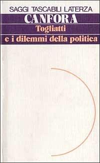 Togliatti e i dilemmi della politica - Luciano Canfora - copertina