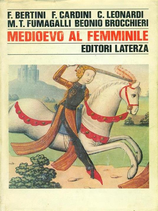 Medioevo al femminile - Ferruccio Bertini,Franco Cardini,Mariateresa Fumagalli Beonio Brocchieri - copertina