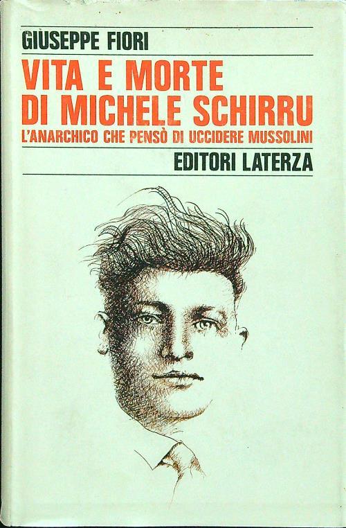 Vita e morte di Michele Schirru. L'anarchico che pensò di uccidere Mussolini