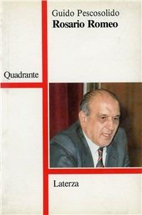 Rosario Romeo. Uno storico liberaldemocratico nell'Italia repubblicana - Guido Pescosolido - copertina