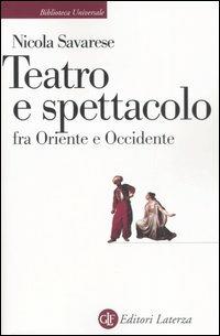 Teatro e spettacolo fra Oriente e Occidente - Nicola Savarese - copertina