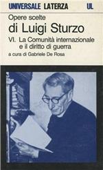 Opere scelte. Vol. 6: La comunità internazionale e il diritto di guerra.