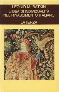 L' idea di individualità nel Rinascimento italiano - Leonid Mihajlovic Batkin - copertina