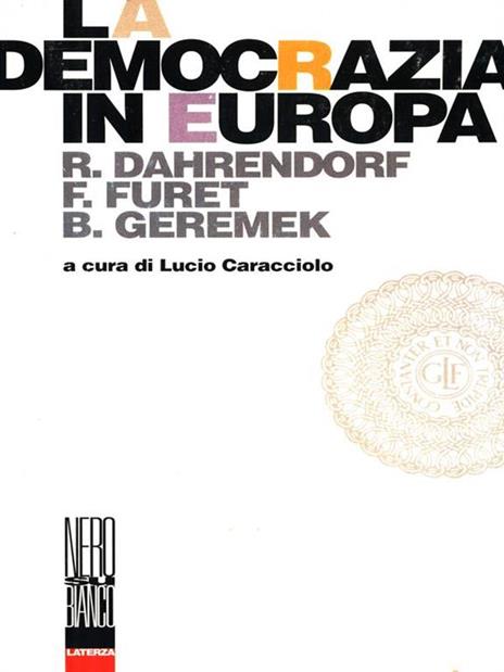 La democrazia in Europa - Ralf Dahrendorf,François Furet,Bronislaw Geremek - copertina