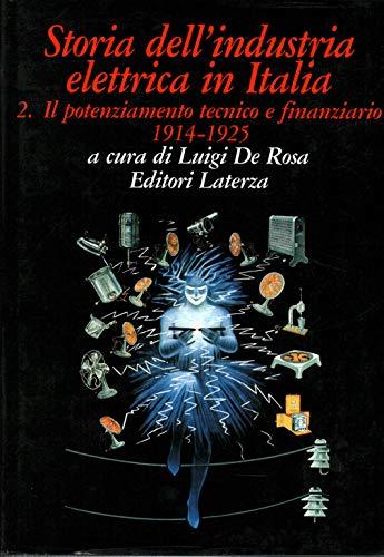 Storia dell'industria elettrica in Italia. Vol. 2: Il potenziamento tecnico e finanziario (1914 - 1925).