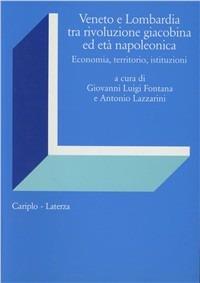 Veneto e Lombardia tra rivoluzione giacobina ed età napoleonica - copertina