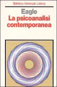 La psicoanalisi contemporanea - Morris N. Eagle - copertina