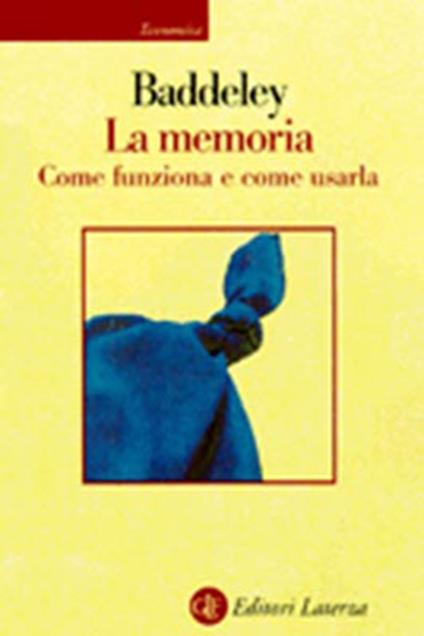 La memoria. Come funziona e come usarla - Alan Baddeley - copertina