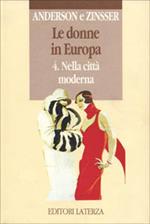 Le donne in Europa. Vol. 4: Nella città moderna.