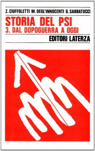 Storia del PSI. Vol. 3: Dal dopoguerra a oggi.