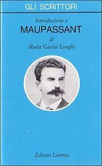 Introduzione a Maupassant - M. Giulia Longhi - copertina