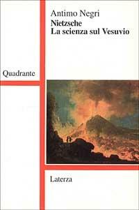 Nietzsche. La scienza sul Vesuvio - Antimo Negri - copertina