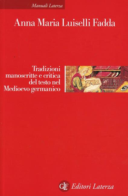 Tradizioni manoscritte e critica del testo nel Medioevo germanico - Anna M. Luiselli Fadda - copertina