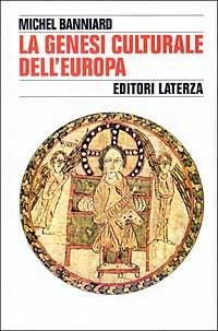 La genesi culturale dell'Europa - Michel Banniard - copertina