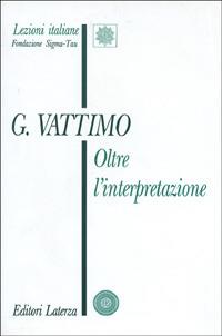 Oltre l'interpretazione. Il significato dell'ermeneutica per la filosofia - Gianni Vattimo - copertina