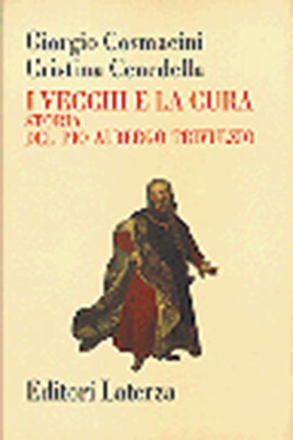 I vecchi e la cura. Storia del Pio Albergo Trivulzio - Giorgio Cosmacini,Cristina Cenedella - copertina